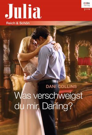 Cover of the book Was verschweigst du mir, Darling? by EMMA DARCY