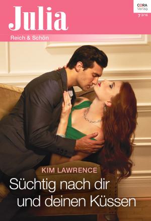 Cover of the book Süchtig nach dir und deinen Küssen by Kate Hoffmann, Tanya Michaels, Lisa Childs, Vicki Lewis Thompson