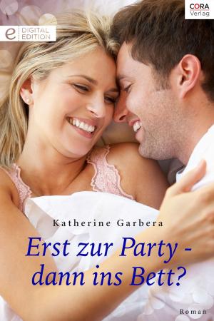 Cover of the book Erst zur Party - dann ins Bett? by BRONWYN JAMESON