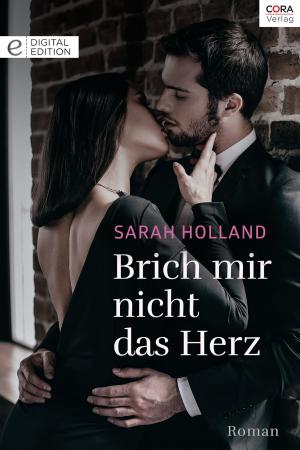 Cover of the book Brich mir nicht das Herz by Cathy Williams, Sandra Marton, Trish Wylie