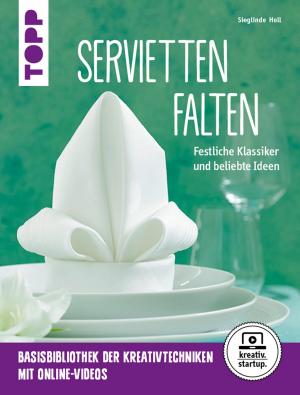 Cover of the book Servietten falten by Susanne Wicke, Kornelia Milan, Susanne Pypke, Maren Hammeley