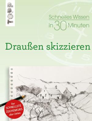 Cover of the book Schnelles Wissen in 30 Minuten Draußen skizzieren by Kornelia Milan