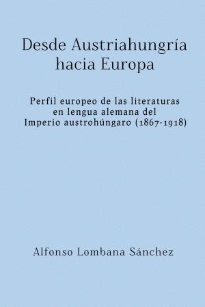 Cover of the book Desde Austriahungría hacia Europa by Manfred Kyber