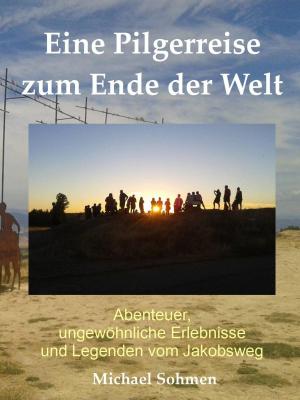 Cover of the book Eine Pilgerreise zum Ende der Welt by Heike Rau