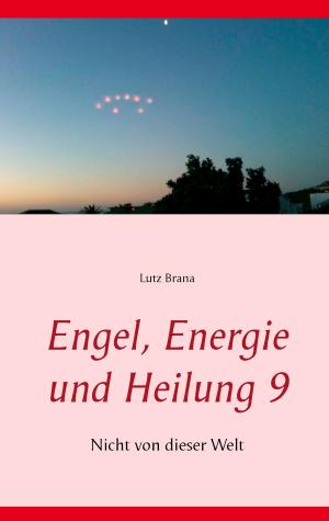 Cover of the book Engel, Energie und Heilung 9 by Josef Miligui