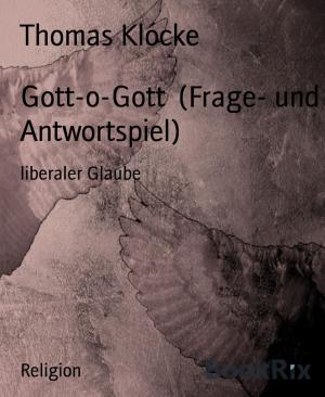 Cover of the book Gott-o-Gott (Frage- und Antwortspiel) by Dr. Olusola Coker