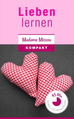 Book cover of Lieben lernen - Wie Sie Trennungsangst, Eifersucht, Bindungsangst & Co. besiegen!