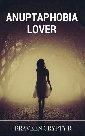 Book cover of Anuptaphobia Lover