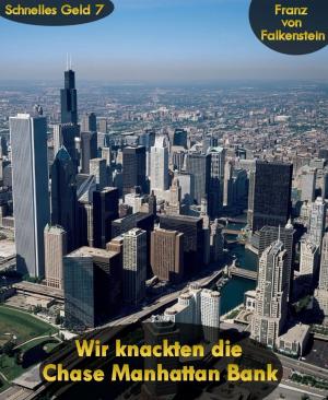 Cover of the book Wir knackten die Chase Manhattan Bank by Mattis Lundqvist