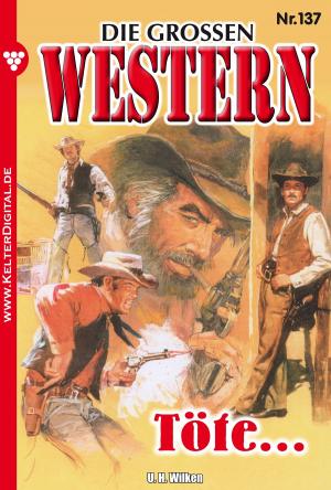 Cover of the book Die großen Western 137 by Christine von Bergen