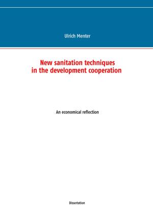 Cover of the book New sanitation techniques in the development cooperation by Eugenie Marlitt