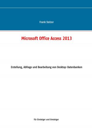 Cover of the book Microsoft Office Access 2013 - Desktop Grundlagen by Thomas Hemmann