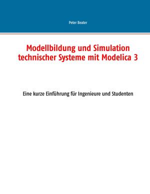 Cover of the book Modellbildung und Simulation technischer Systeme mit Modelica 3 by Angela Mackert