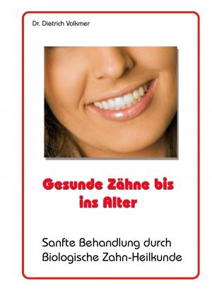 Cover of the book Gesunde Zähne bis ins Alter by Reinhard Schmelzer
