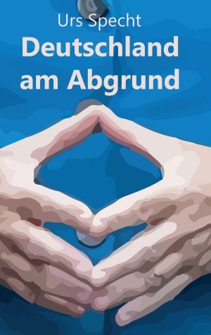 Cover of the book Deutschland am Abgrund by Micheline Cumant, Jean-Joseph Gossec