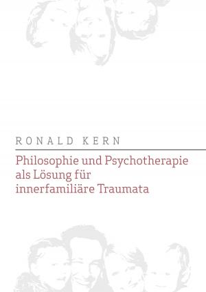 Cover of the book Philosophie und Psychotherapie als Lösung für innerfamiliäre Traumata by Jean Bruno