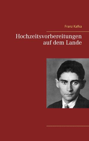 Cover of the book Hochzeitsvorbereitungen auf dem Lande by Sascha André Michael