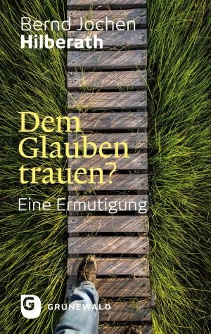 Cover of the book Dem Glauben trauen? by Leo Sandy