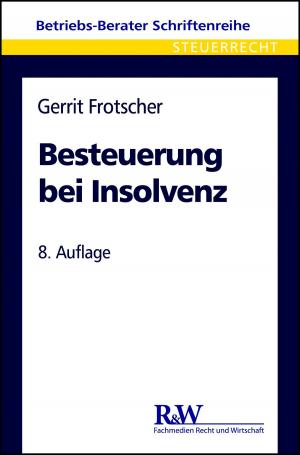 Cover of the book Besteuerung bei Insolvenz by Karl-Heinz Thume, Jens-Berghe Riemer, Ulrich Schürr, Klaus Otto, Andreas Schröder, Wolfram Küstner