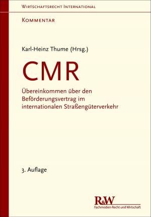 Cover of the book CMR - Kommentar by Tim Wybitul, Jyn Schultze-Melling
