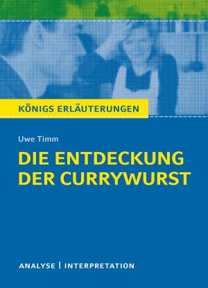 Cover of the book Die Entdeckung der Currywurst. Königs Erläuterungen. by Erich Hackl, Karla Seedorf