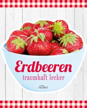 Cover of the book Erdbeeren by Komet Verlag