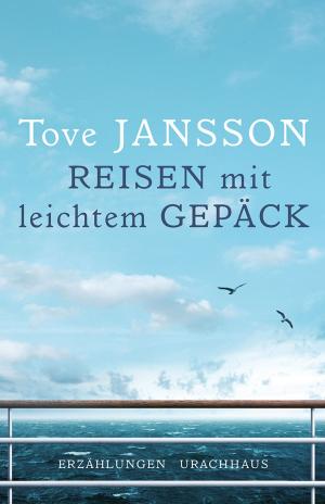 Cover of the book Reisen mit leichtem Gepäck by Tove Jansson