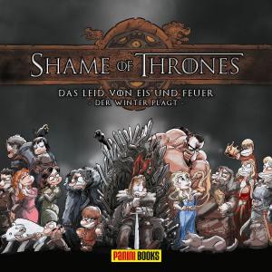 Cover of the book Shame of Thrones - Das Leid von Eis und Feuer, Band 1 - Der Winter plagt by Daniel Noll
