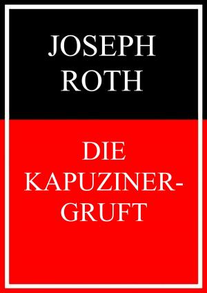 Cover of the book Die Kapuzinergruft by Josephine Siebe