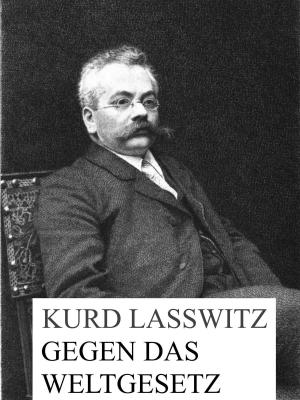 Cover of the book Gegen das Weltgesetz by Friedrich Wilhelm Nietzsche
