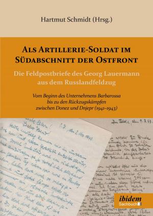 Cover of the book Als Artillerie-Soldat im Südabschnitt der Ostfront by Melanie Püschel, Gabriele Berkenbusch, Katharina V Helmolt