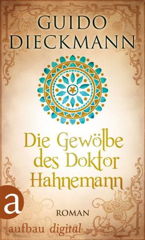 Cover of the book Die Gewölbe des Doktor Hahnemann by Katharina Peters