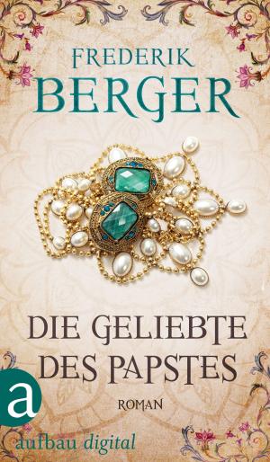 Cover of the book Die Geliebte des Papstes by Maria Dries