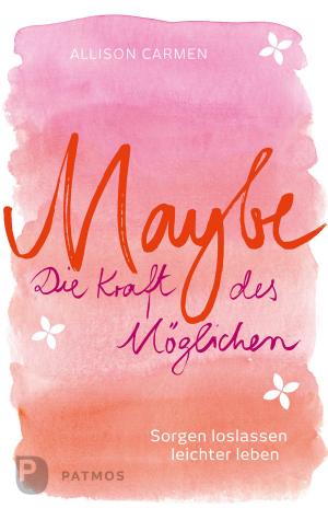 Cover of the book Maybe - die Kraft des Möglichen by John Chambers