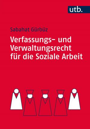 Cover of the book Verfassungs- und Verwaltungsrecht für die Soziale Arbeit by Klaus Fröhlich-Gildhoff, Maike Rönnau-Böse