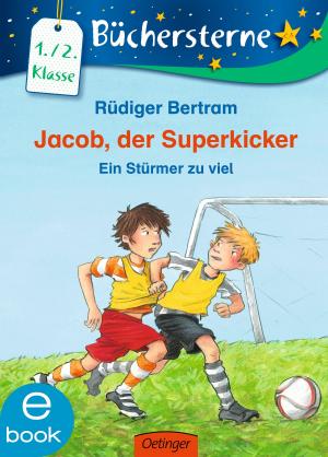 bigCover of the book Jacob, der Superkicker. Ein Stürmer zu viel by 