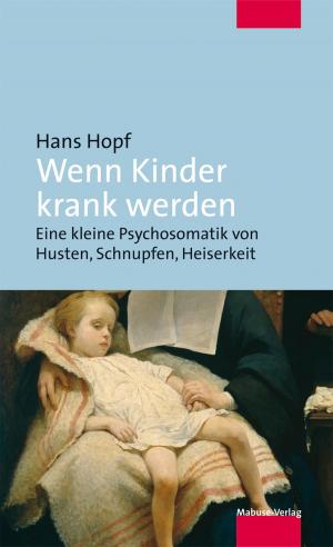 Cover of the book Wenn Kinder krank werden by Jürgen Zulley