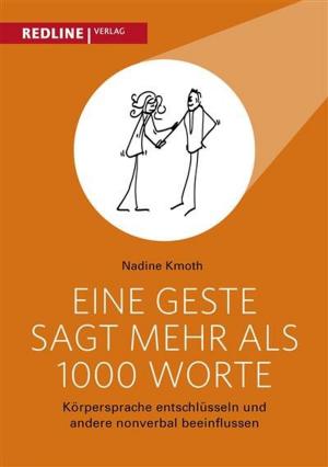 Cover of the book Eine Geste sagt mehr als 1000 Worte by Raphael Fellmer