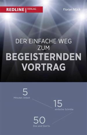 Cover of the book Der einfache Weg zum begeisternden Vortrag by Eike Wenzel, Anja Kirig, Christian Rauch