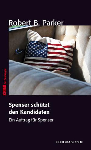 Cover of the book Spenser schützt den Kandidaten by Sigrid Lichtenberger