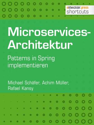 Cover of the book Microservices-Architektur by Agim Emruli, Tobias Flohre, Matthias Hüller, Stefan Niederhauser, Ramon Wartala