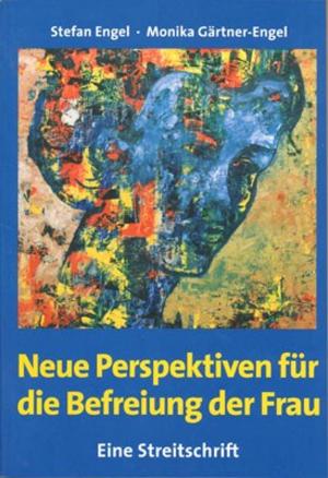 Book cover of Neue Perspektiven für die Befreiung der Frau - Eine Streitschrift
