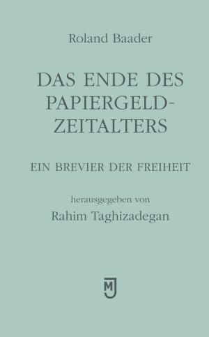 Cover of the book Das Ende des Papiergeld-Zeitalters by Mel Clark