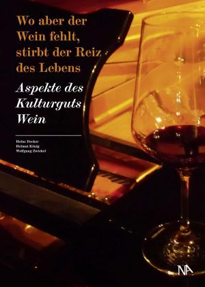 Cover of the book Wo aber der Wein fehlt, stirbt der Reiz des Lebens by Andreas Stinsky