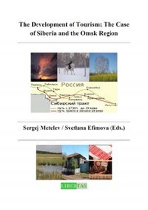 Cover of the book The Development of Tourism: The Case of Siberia and the Omsk Region by Viktor Komarovsky, Elena Sadovaya