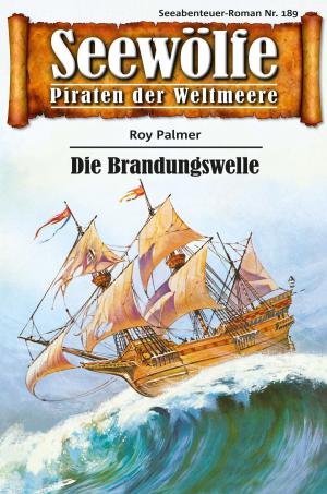 Cover of the book Seewölfe - Piraten der Weltmeere 189 by Burt Frederick