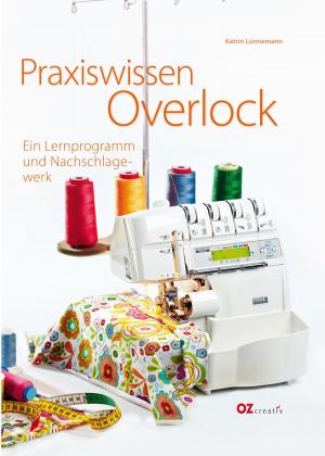 Cover of the book Praxiswissen Overlock by Veronika Hug, Sabine Schidelko