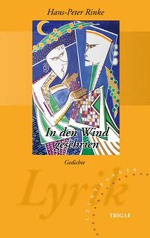 Cover of the book In den Wind geschrien by Hans-Peter Rinke, Hans-Peter Rinke