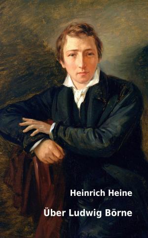 Cover of the book Über Ludwig Börne by Alexandre Dumas