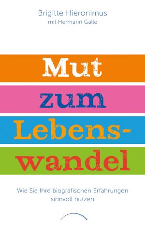 Cover of the book Mut zum Lebenswandel by Doris Zölls, Willigis Jäger, Alexander Poraj